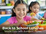 Back-to-School Lunches Made Easy with Bamboo Plates