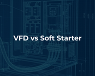 Variable Frequency Drives vs Soft Starters: What’s the Difference?
