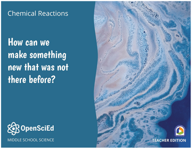 OSE - Teacher Edition - 7.1 - Chemical Reactions & Matter Transformation