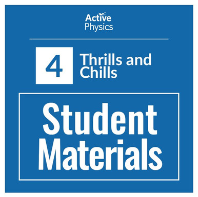 Active Physics - Student Group Materials - Thrills and Chills