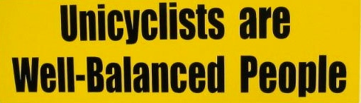 Unicyclists Are Well Balanced People Bumper Sticker