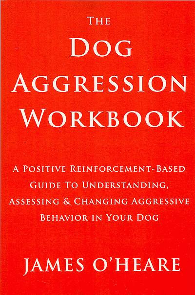 The Dog Aggression Workbook, 3rd Edition - Dogwise
