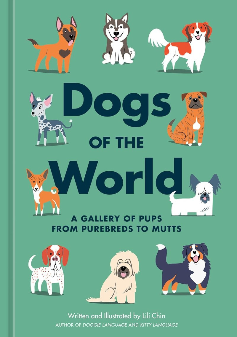 Dogs of the World: A Gallery of Pups from Purebreds to Mutts [A Dog