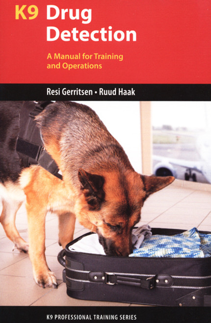 K9 Drug Detection: A Manual for Training and Operations (K9 Professional Training Series)