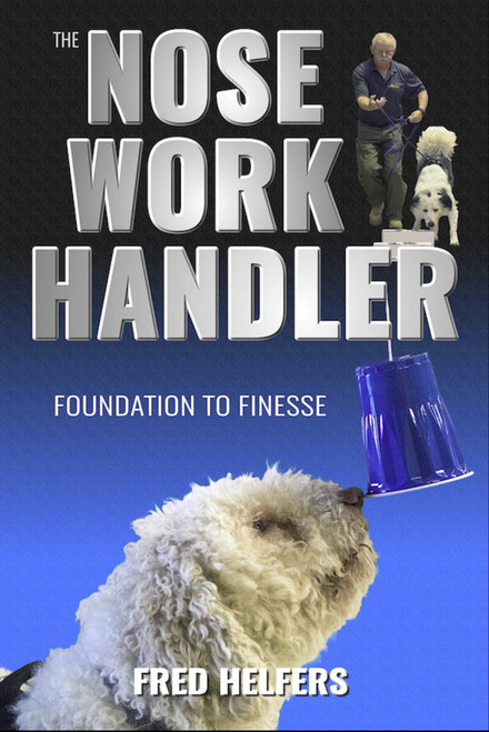 Ebook: The Nose Work Handler - Foundation to Finesse