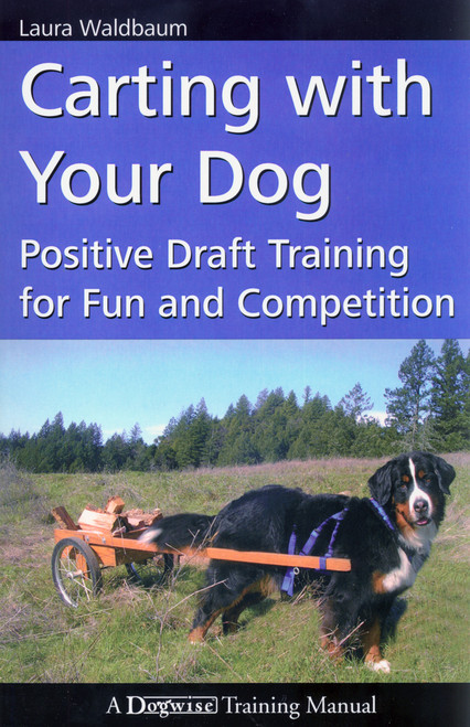 Carting With Your Dog - Positive Draft Training for Fun and Competition (Shopworn)
