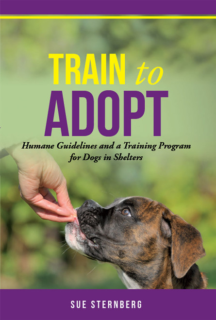 Train To Adopt - Humane Guidelines and A Training Program for Dogs In Shelters (Shopworn)