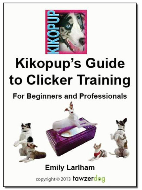 Kikopup's Guide to Clicker Training For Beginners and Professionals DVD