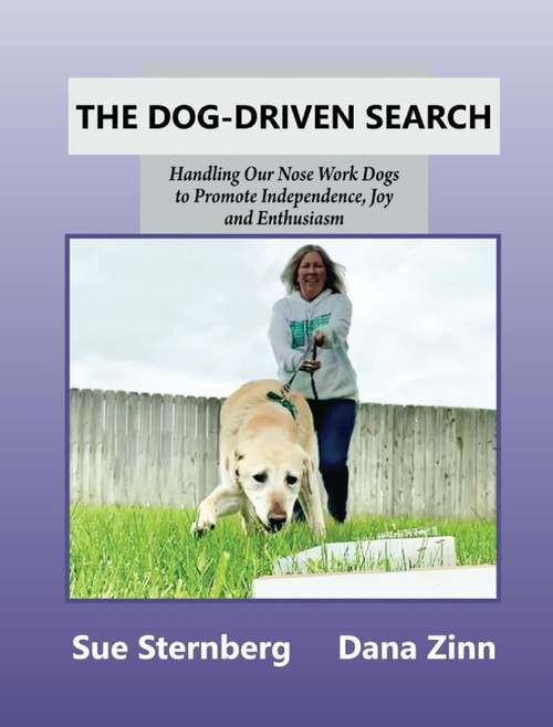 The Dog-Driven Search: Handling Our Nose Work Dogs to Promote