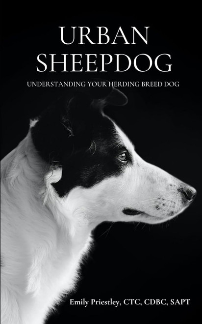 Urban Sheepdog: Understanding Your Herding Breed Dog (Shopworn)