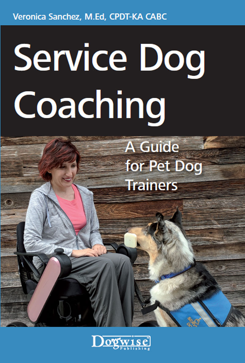 Service Dog Coaching A Guide for Pet Dog Trainers Dogwise