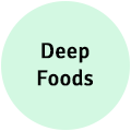 Deep Foods