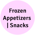 Frozen Appetizers | Snacks