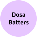Dosa Batters