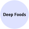 Deep Foods