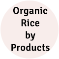 Organic Rice by Products