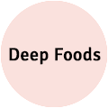 Deep Foods