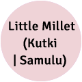 Little Millet (Kutki | Samulu)