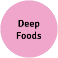 Deep Foods