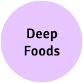 Deep Foods