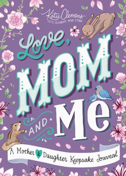 Love, Mom and Me: A Mother & Daughter Keepsake Journal Love, Mom and Me: A Mother & Daughter Keepsake Journal