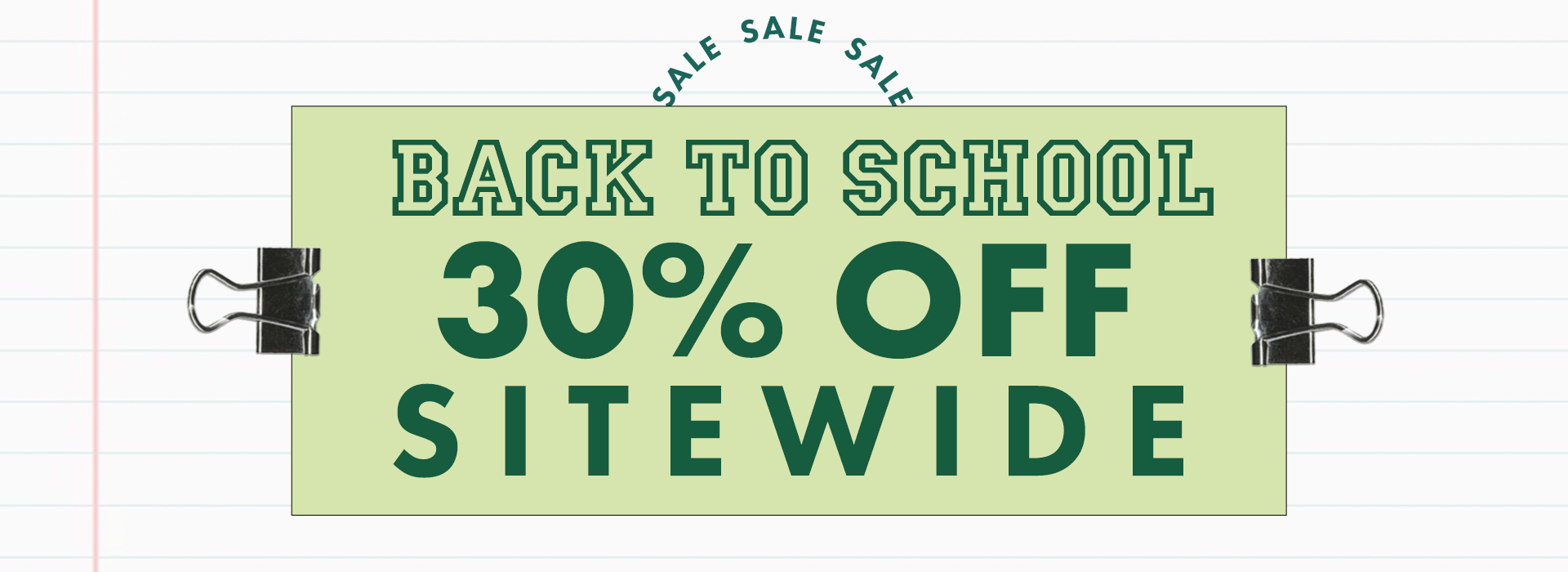 Back to School. 30% off site wide. Shop now!