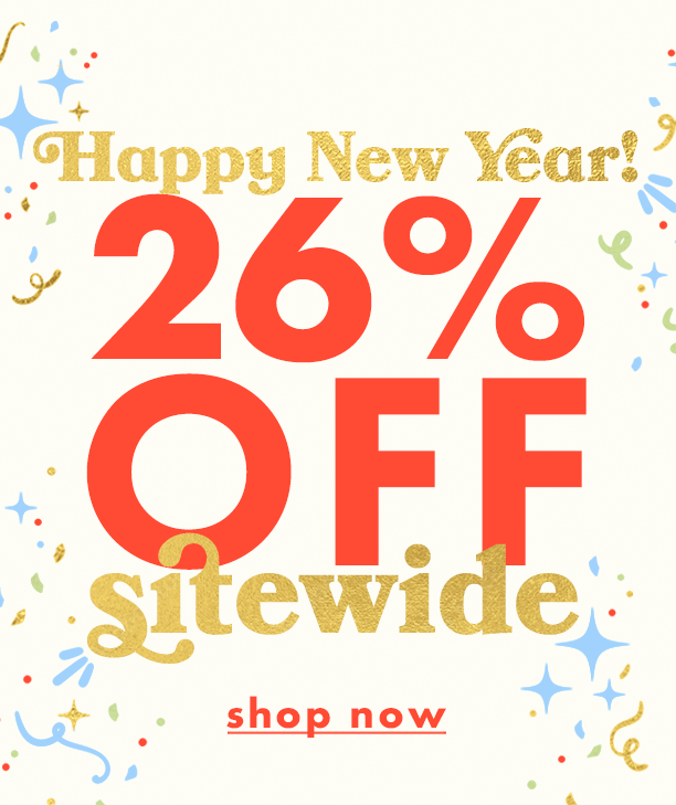 26% off sitewide to ring int he new year!

