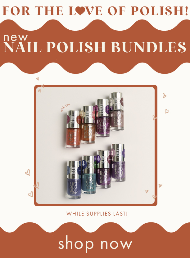 For the love of polish. new nail polish bundles.shop now. 