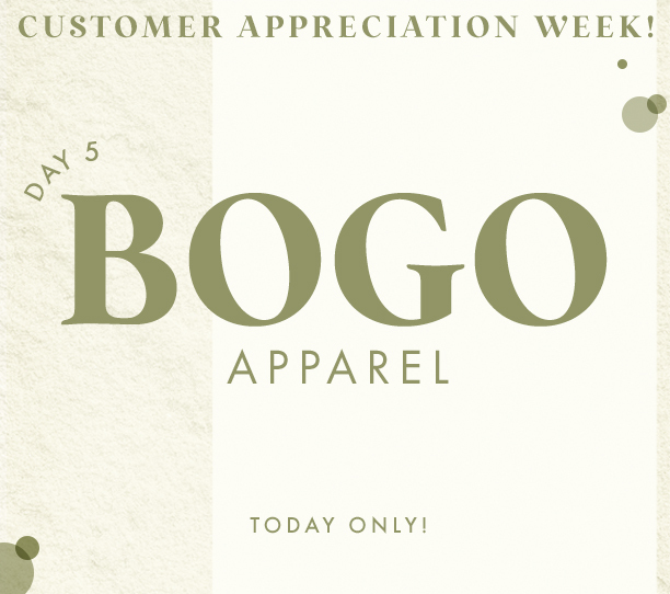 bogo apparel. today only!