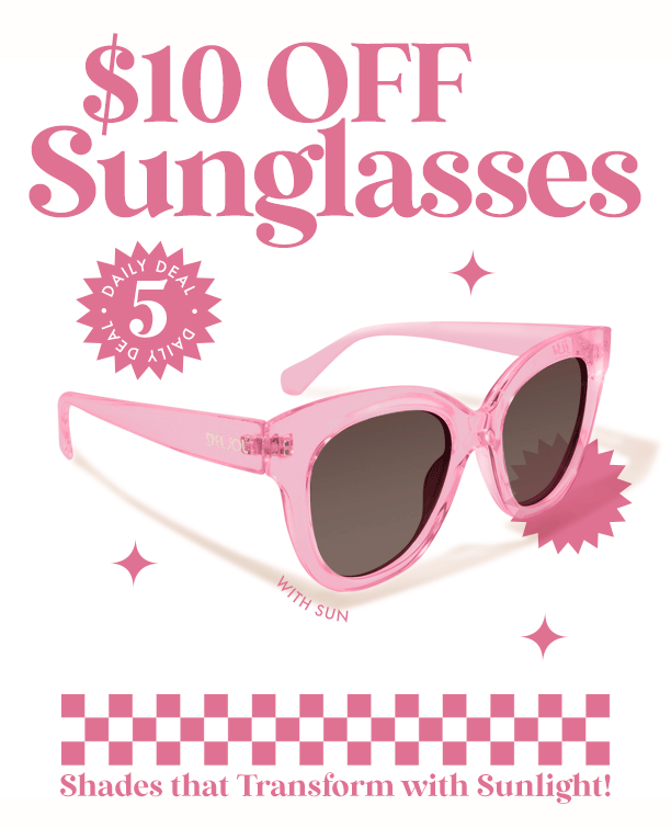 $10 off sunglasses today only! Shop now!
