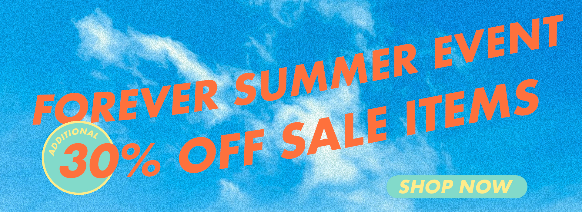 Forever summer event 30% off sale items