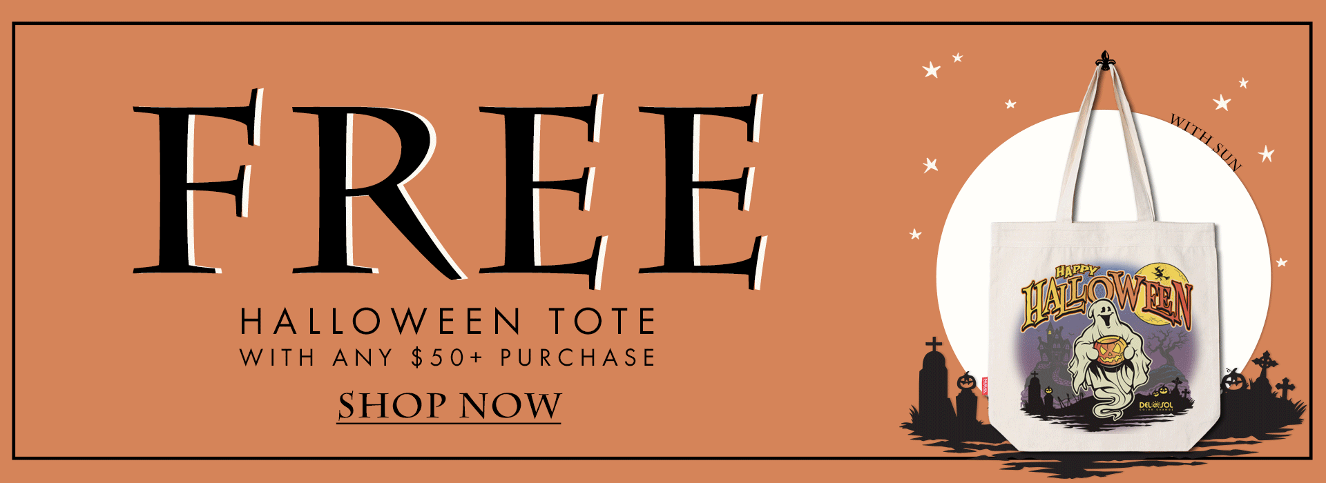 FREE Halloween Tote Bag with any $50+ purchase. Shop now!
