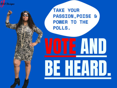 It's Election Day today. Take Your Passion, Poise and Power to the Polls! Vote!!