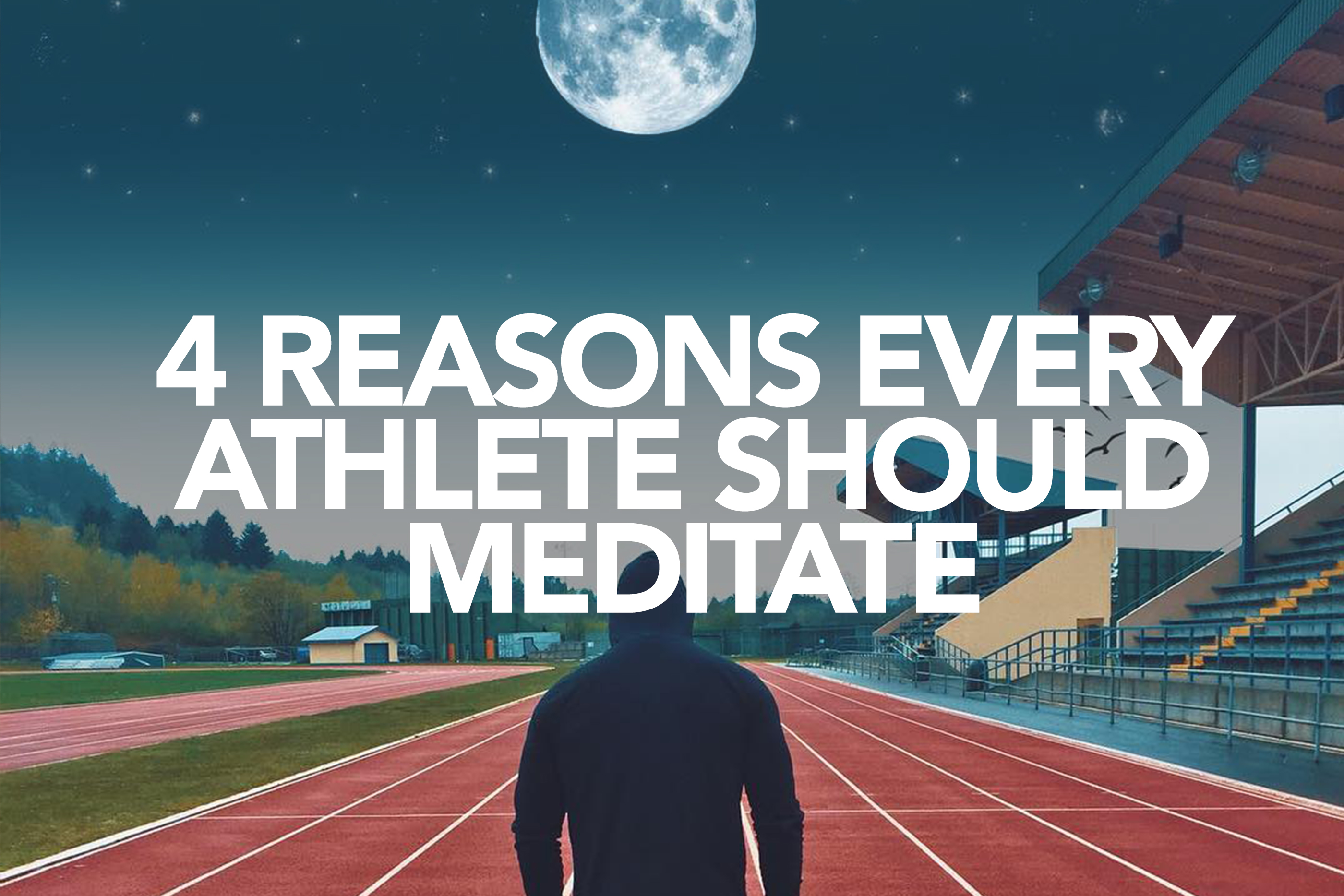 4 Reasons Athlete Should Meditate