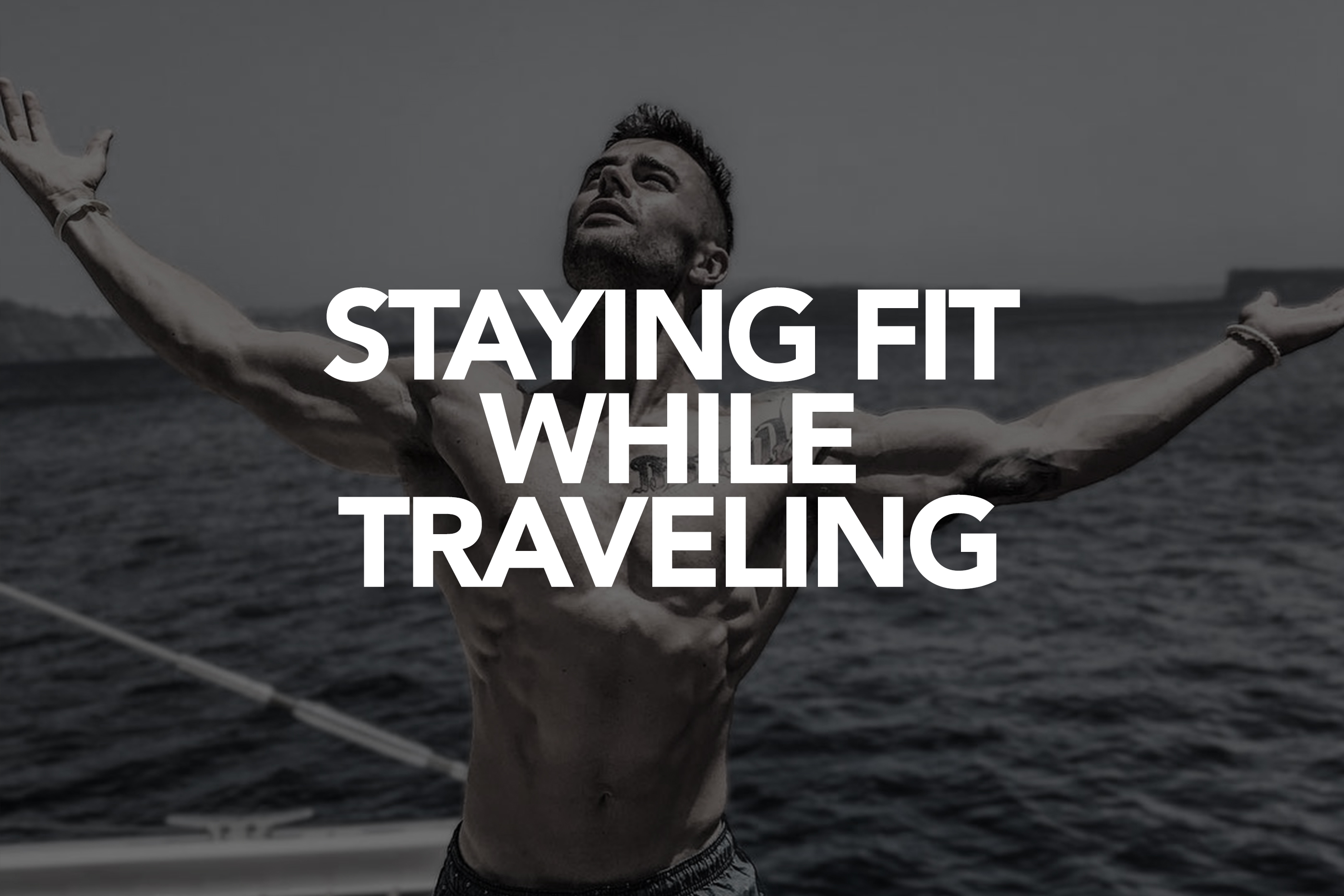 Staying Fit While Traveling Rivalus