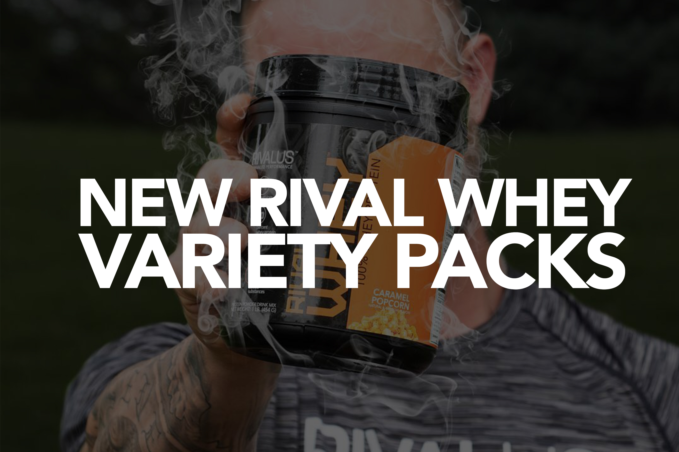 NEW RIVAL WHEY VARIETY PACKS