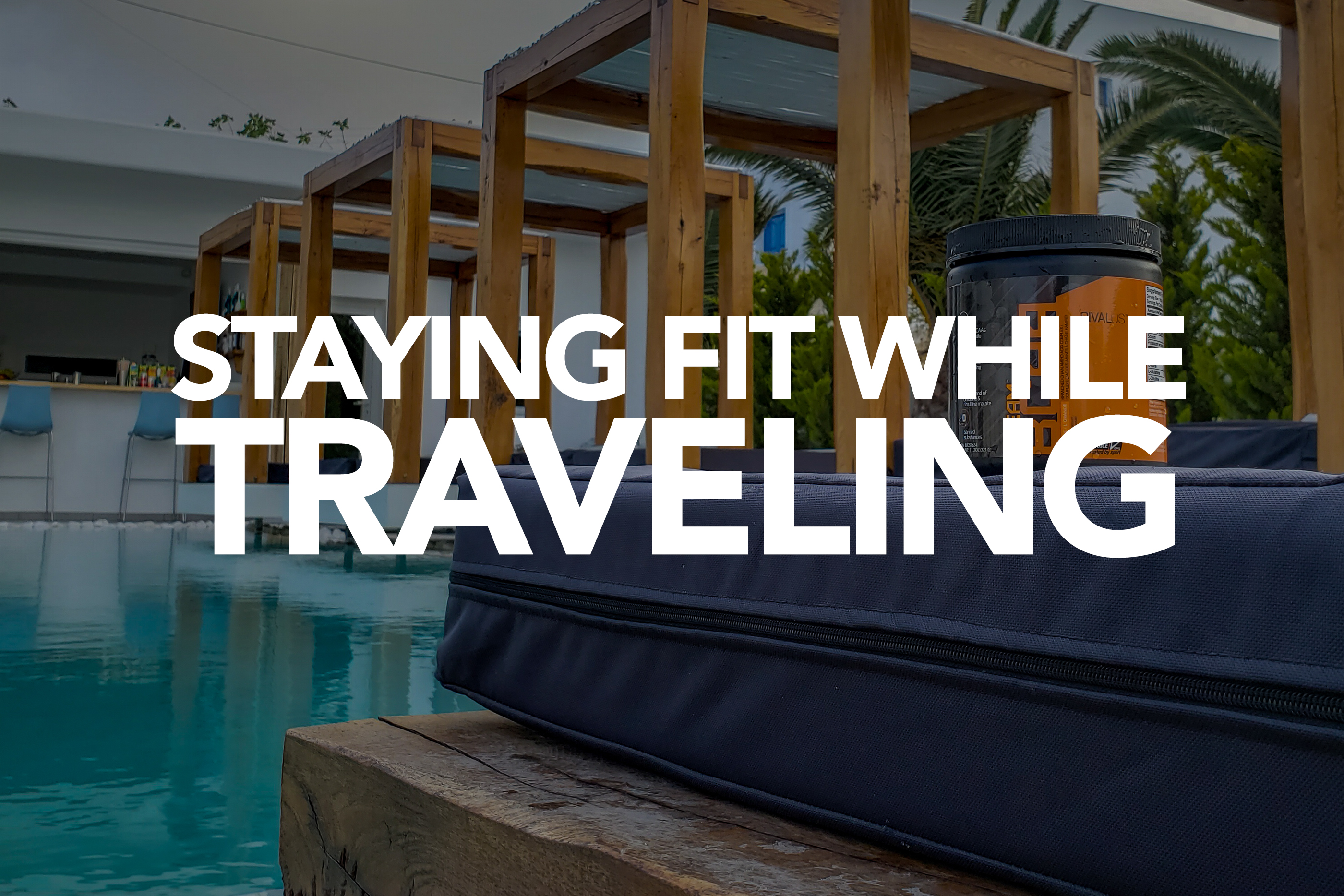 STAYING FIT WHILE TRAVELING