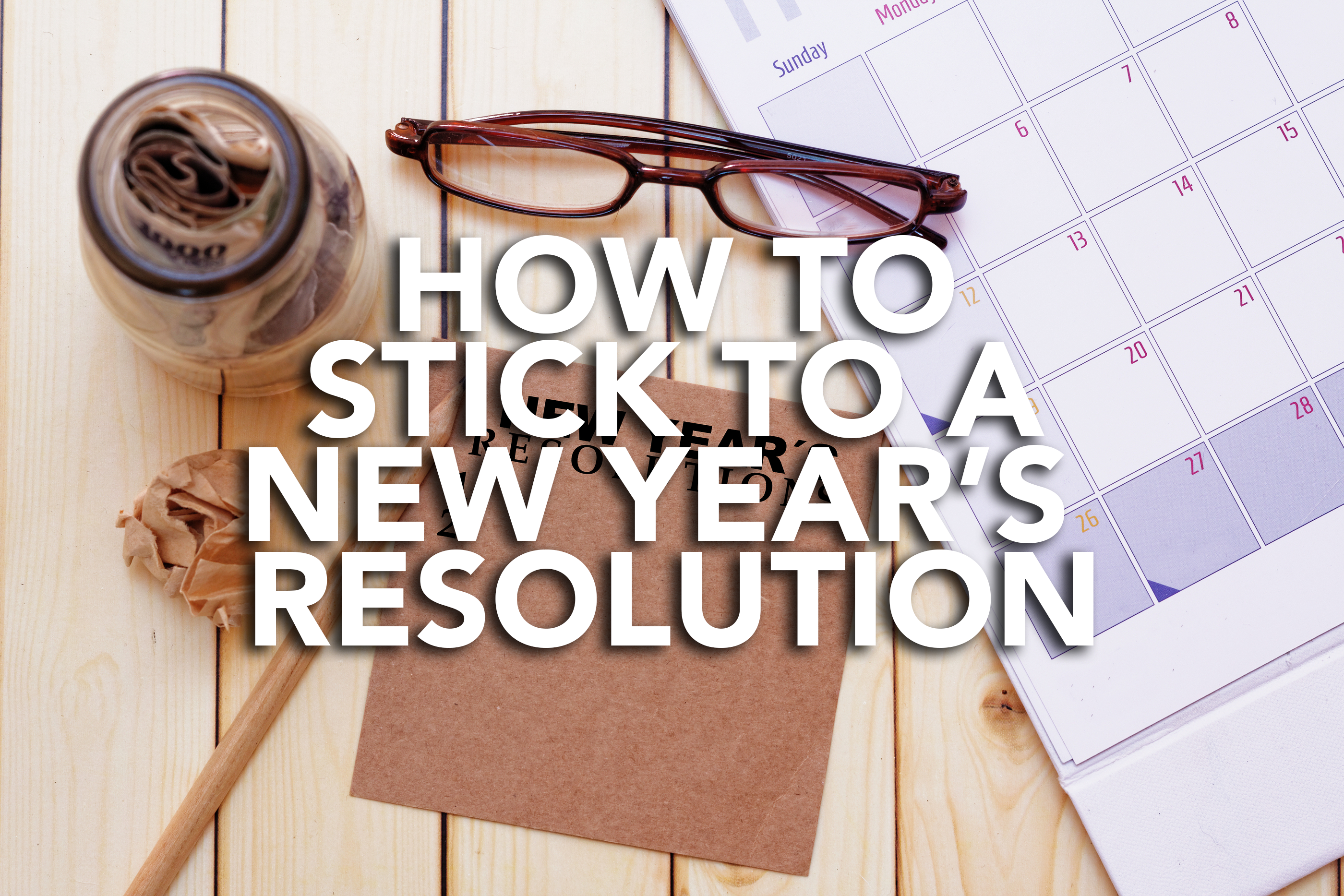 How to Stick to a New Year's Resolution