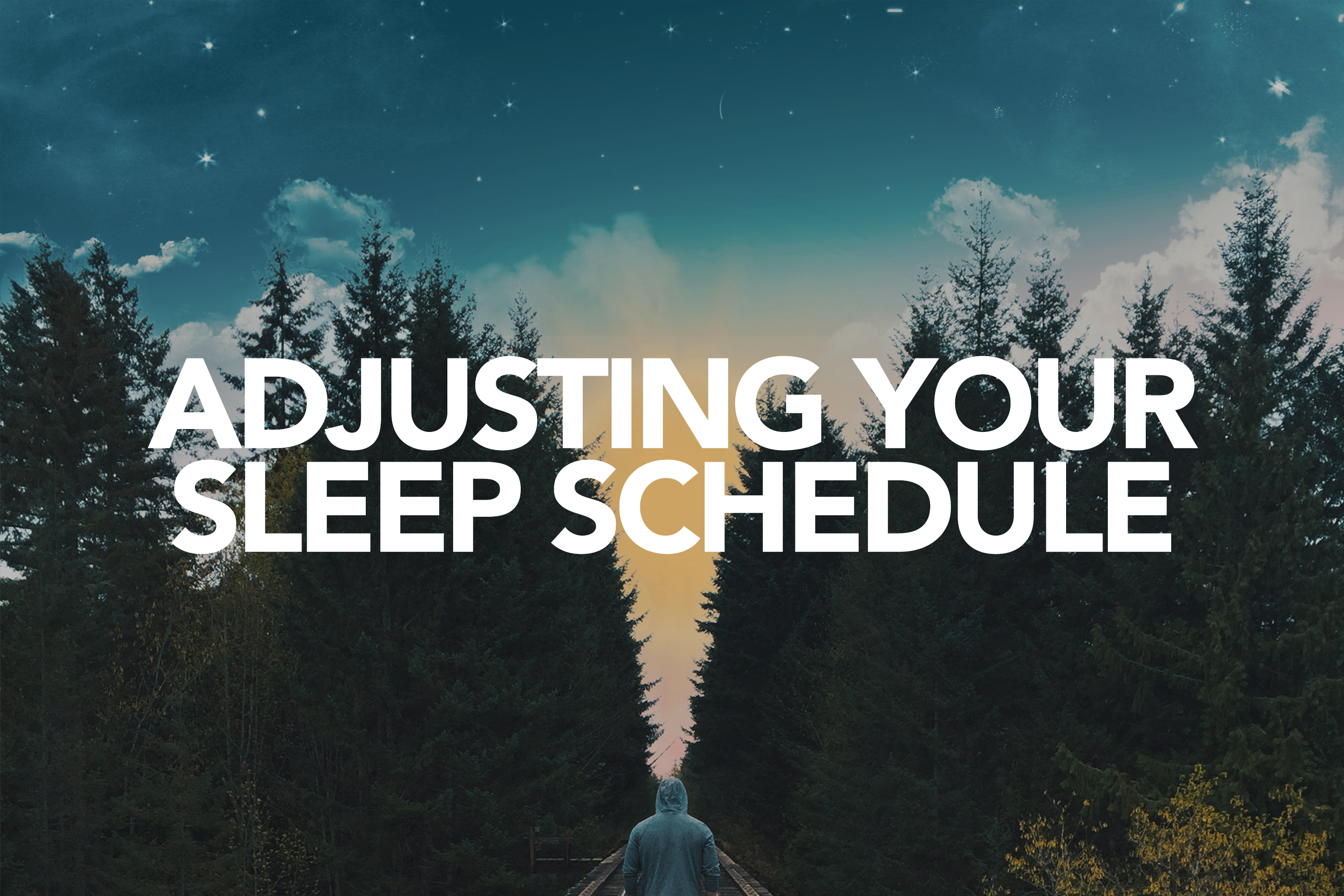 ADJUSTING SLEEP ROUTINES