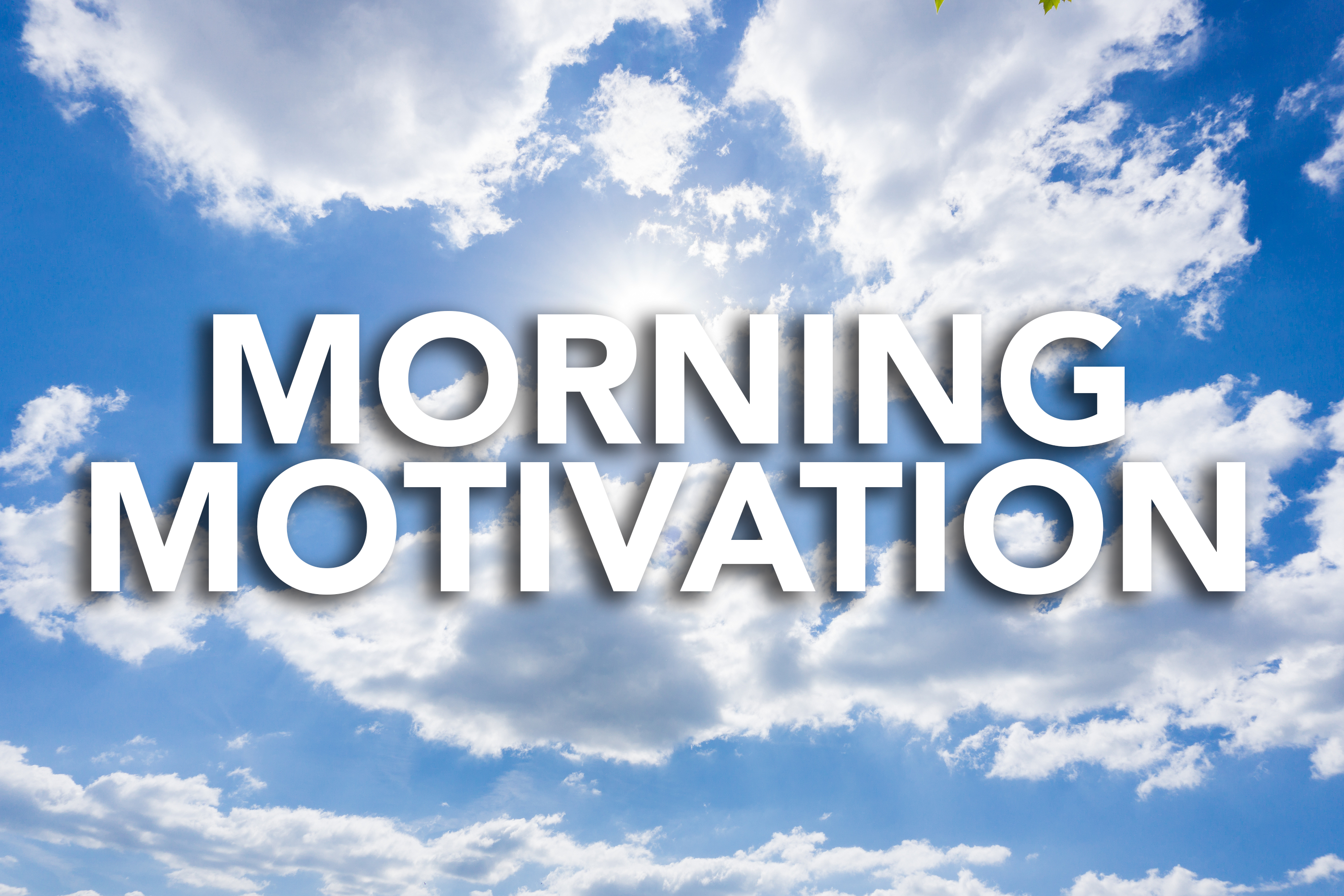 Morning Motivation
