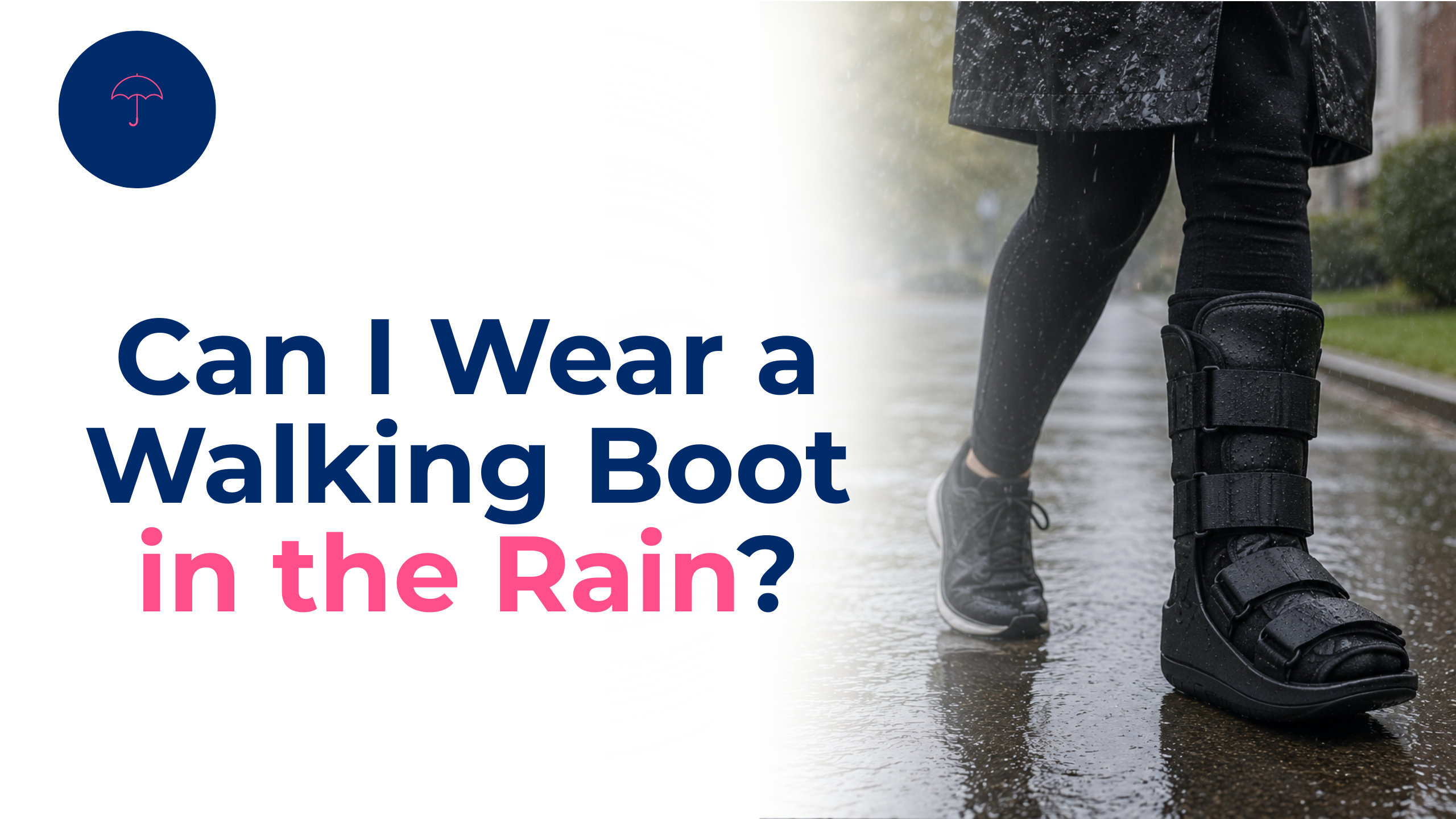 Can I Wear a Walking Boot in the Rain? text overlay says  Can I Wear a Walking Boot in the Rain?