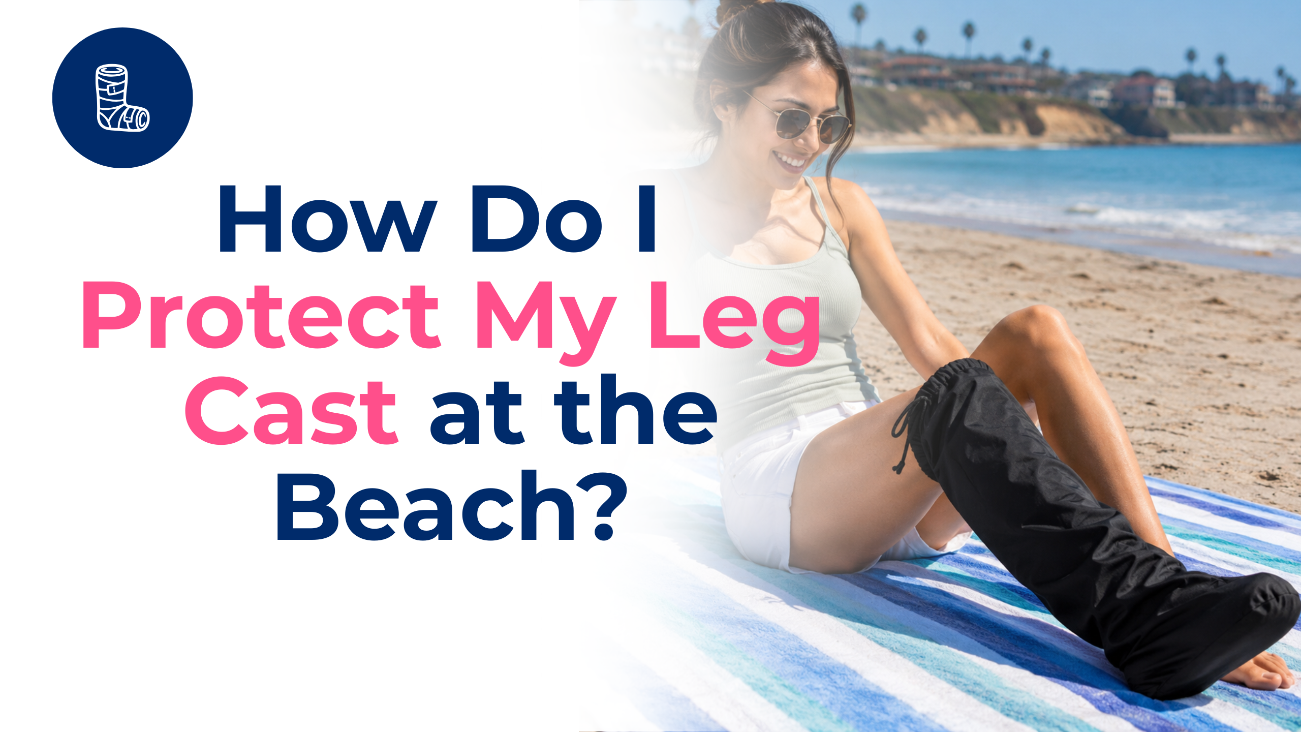 Woman relaxing on a beach while wearing a waterproof leg cast cover, demonstrating how to protect a leg cast from sand, water, and moisture during a beach outing.