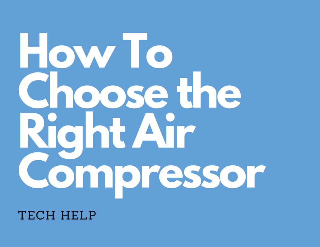 How-To Choose The Right Air Compressor