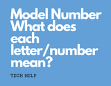 Model Number - What does each letter/number mean?