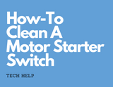  How-To Clean A Motor Starter Switch