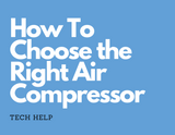 How-To Choose The Right Air Compressor