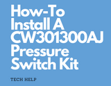 How-To Install A CW301300AJ Pressure Switch Kit 