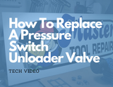 How To Replace A Pressure Switch Unloader Valve