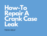  How-To Repair A Crank Case Leak