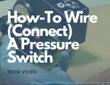 How-To Wire (Connect) A Pressure Switch